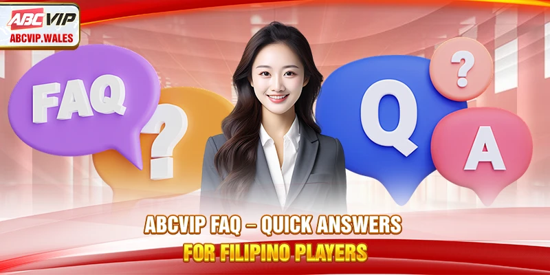 ABCVIP FAQ – Quick Answers for Filipino Players