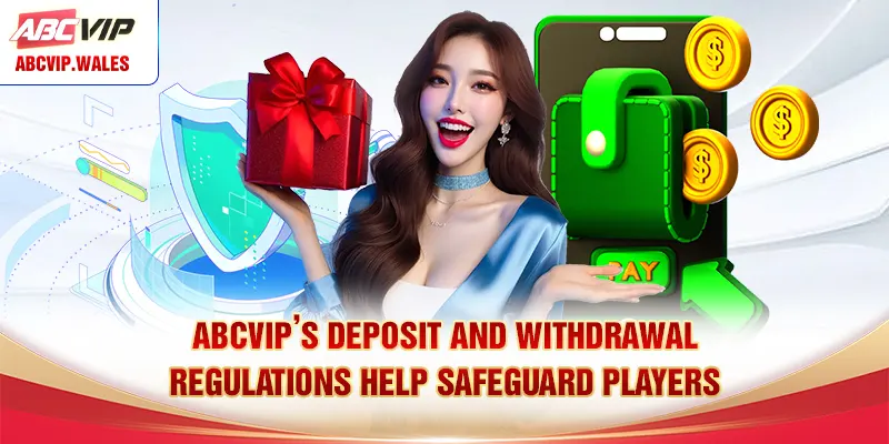 ABCVIP’s deposit and withdrawal regulations help safeguard players