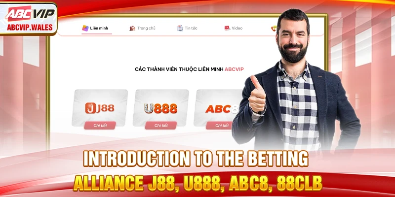 Introduction to the betting alliance J88, U888, ABC8, 88CLB