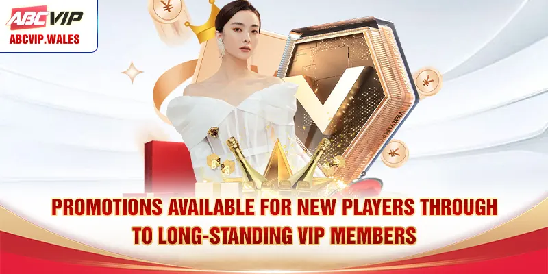 Promotions available for new players through to long-standing VIP members