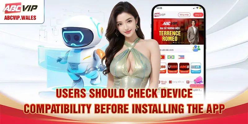 Users should check device compatibility before installing the app