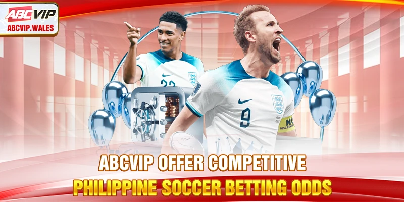 ABCVIP offer competitive Philippine soccer betting odds
