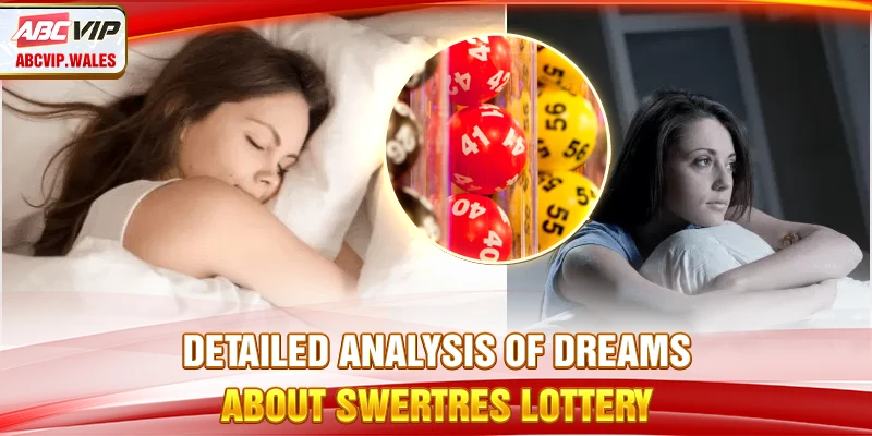 Detailed analysis of dreams about Swertres lottery