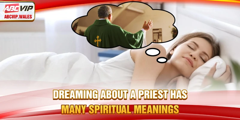 Dreaming of a priest has many spiritual meanings