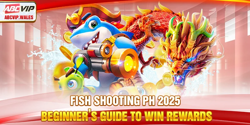 Fish Shooting PH 2025 - Beginner’s Guide To Win Rewards