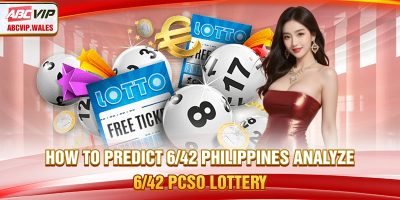 How to predict 6/42 Philippines – Analyze 6/42 PCSO lottery