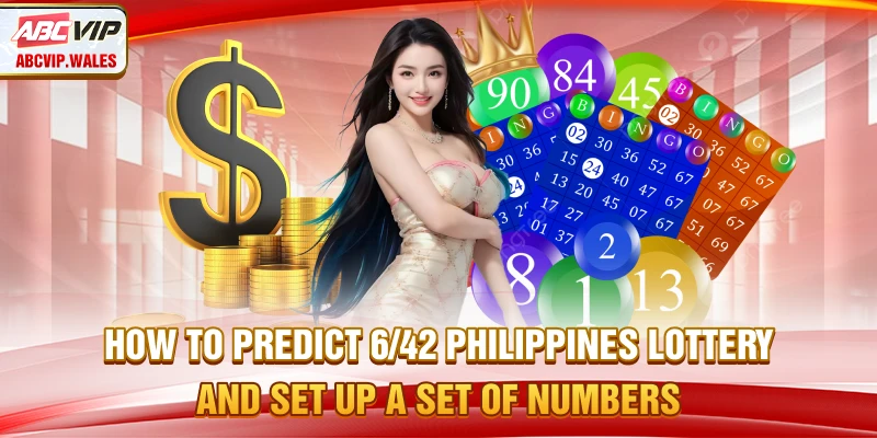 How to predict 6/42 Philippines lottery and set up a set of numbers