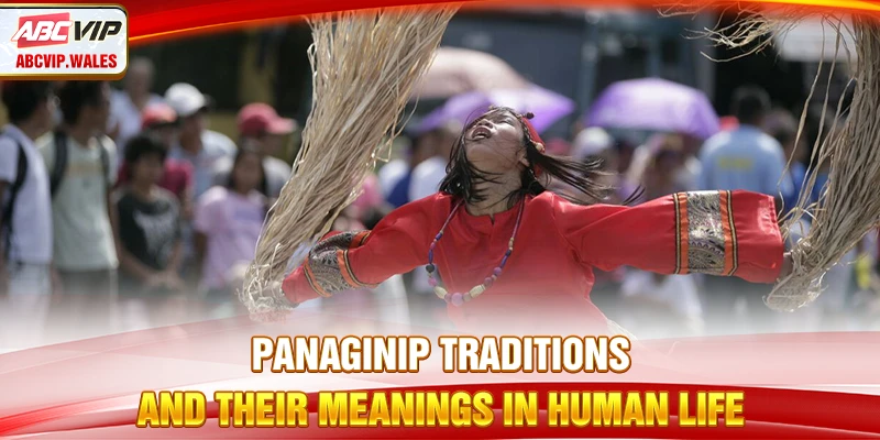 Panaginip Traditions and their meanings in human life