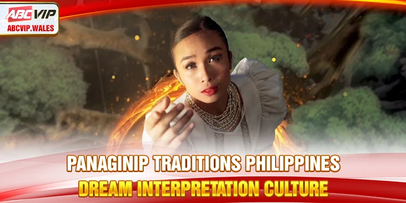 Panaginip Traditions Philippines: Dream Interpretation