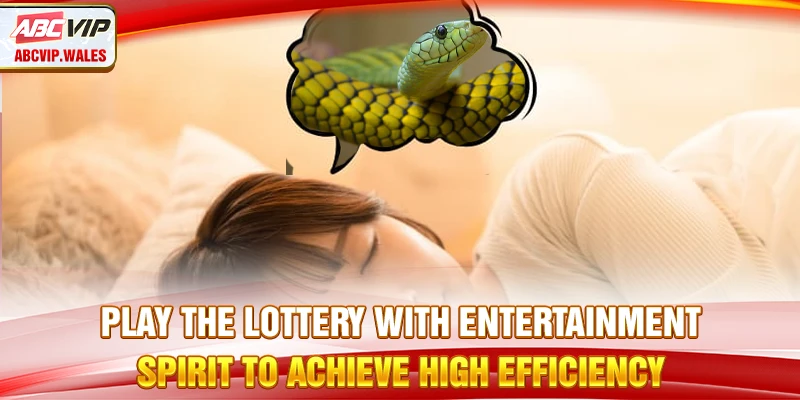 Play the lottery with entertainment spirit to achieve high efficiency