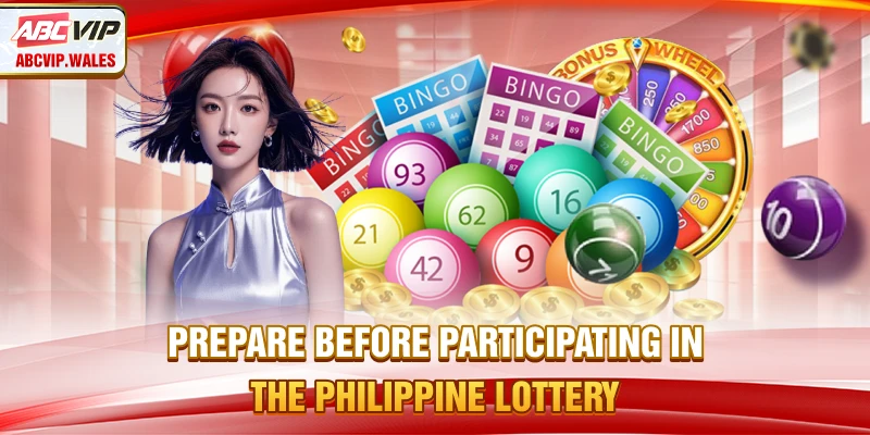 Prepare before participating in the Philippine lottery