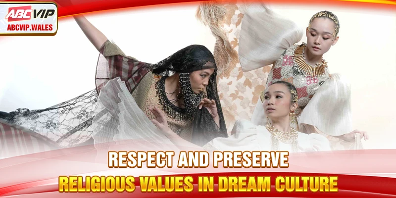 Respect and preserve religious values in dream culture