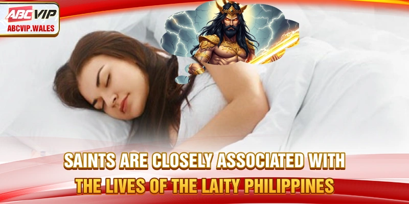 Saints are closely associated with the lives of the laity Philippines
