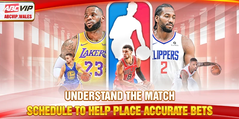 Understand the match schedule to help place accurate bets