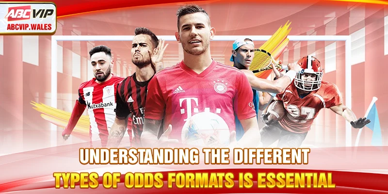 Understanding the different types of odds formats is essential